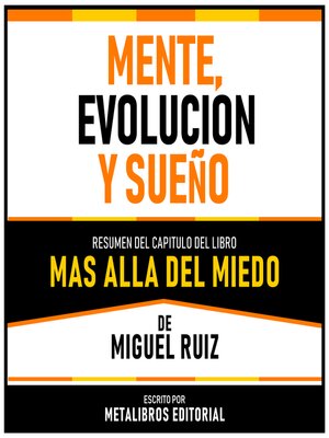 cover image of Mente, Evolucion Y Sueño--Resumen Del Capitulo Del Libro Mas Alla Del Miedo De Miguel Ruiz